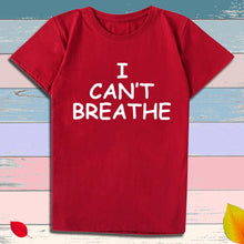 Load image into Gallery viewer, I Can't Breathe Letter Print Short Sleeve T-Shirt - nevaehshalo
