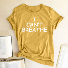 Load image into Gallery viewer, I Can't Breathe Letter Print Short Sleeve T-Shirt - nevaehshalo