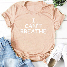 Load image into Gallery viewer, I Can't Breathe Letter Print Short Sleeve T-Shirt - nevaehshalo