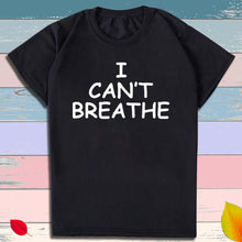 Load image into Gallery viewer, I Can't Breathe Letter Print Short Sleeve T-Shirt - nevaehshalo