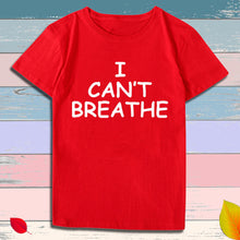 Load image into Gallery viewer, I Can&#39;t Breathe Letter Print Short Sleeve T-Shirt - nevaehshalo
