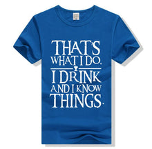 Load image into Gallery viewer, Men Game Of Thrones Funny T-Shirt I Drink And I Know Things T Shirt Tyrion Lannister O Neck Short Sleeved Clothes Cotton Tees - nevaehshalo
