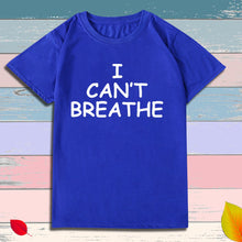 Load image into Gallery viewer, I Can&#39;t Breathe Letter Print Short Sleeve T-Shirt - nevaehshalo
