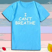 Load image into Gallery viewer, I Can&#39;t Breathe Letter Print Short Sleeve T-Shirt - nevaehshalo
